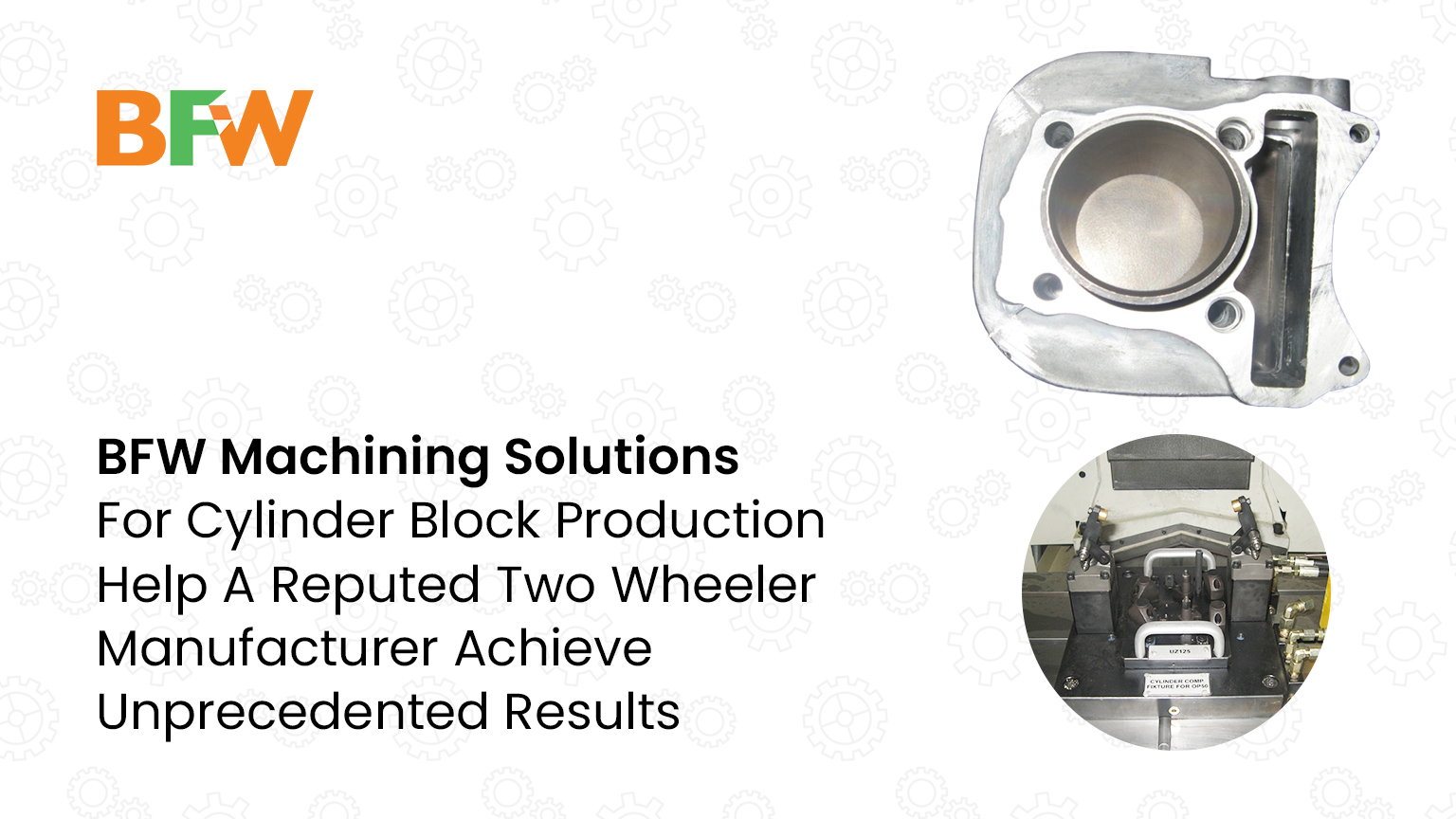 BFW Machining Solutions For Cylinder Block Production Help A Reputed ...