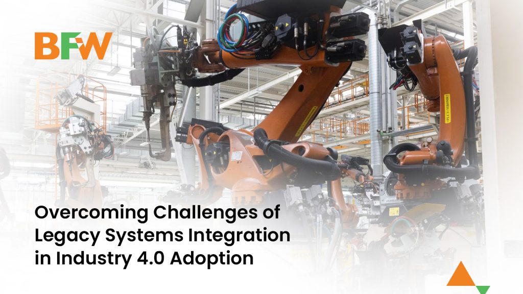 Overcoming Challenges of Legacy Systems Integration in Industry 4.0 Adoption